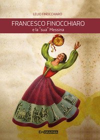 Francesco Finocchiaro e la &laquo;sua&raquo; Messina
