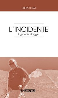 L'incidente. Il grande viaggio