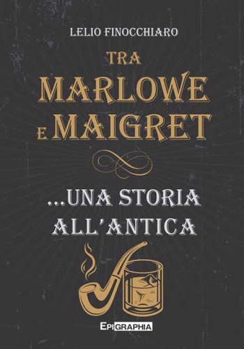 Tra Marlowe e Maigret... una storia all'antica