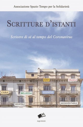 Scritture d'istanti. Scrivere di s&eacute; al tempo del Coronavirus
