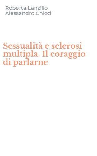 Sessualit&agrave; e sclerosi multipla. Il coraggio di parlarne