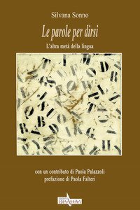 Le parole per dirsi. L'altra met&agrave; della lingua