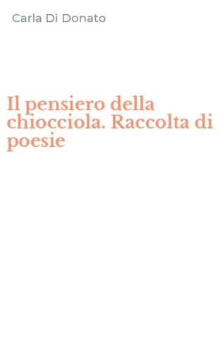 Il pensiero della chiocciola. Raccolta di poesie