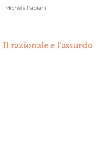 Il razionale e l'assurdo