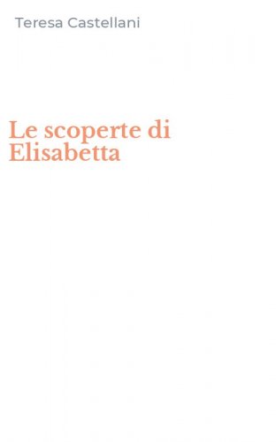 Le scoperte di Elisabetta