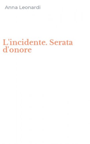 L'incidente. Serata d'onore