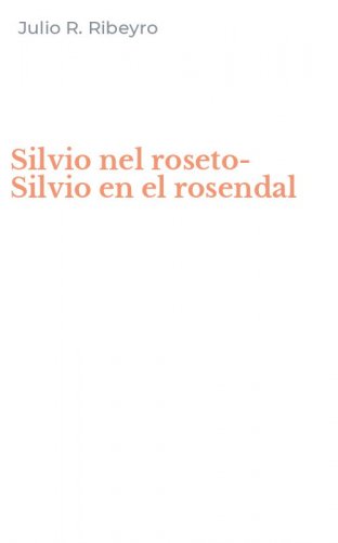 Silvio nel roseto-Silvio en el rosendal