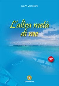 L'altra met&agrave; di me