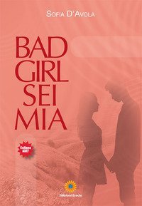 Bad girl sei mia