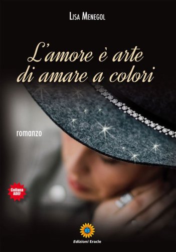 L'amore &egrave; arte di amare a colori