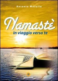 Namast&egrave;. In viaggio verso te