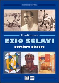 Ezio Sclavi. Portiere pittore
