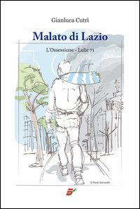 Malato di Lazio. L'ossessione. Lulic 71