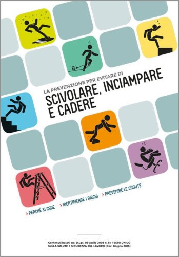 La prevenzione per evitare di scivolare, inciampare, cadere. Perch&eacute; si cade, identificare i rischi, prevenire le cadute
