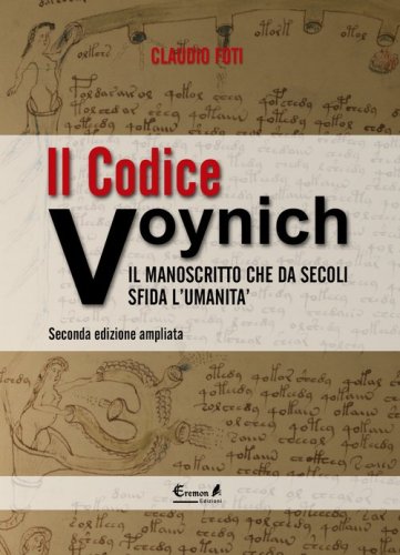 Il codice Voynich. Il manoscritto che da secoli sfida l'umanit&agrave;
