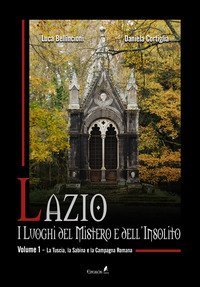 Lazio. I luoghi del mistero e dell'insolito