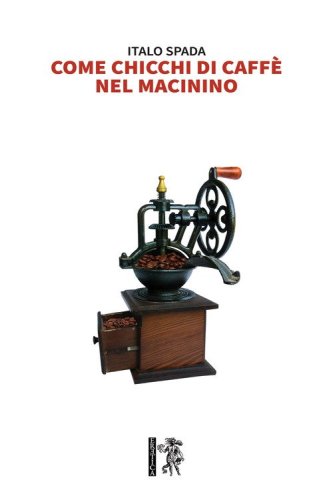 Come chicchi di caff&egrave; nel macinino