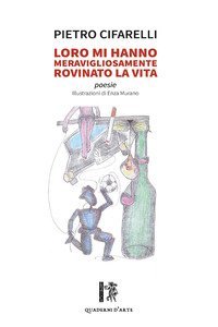 Loro mi hanno meravigliosamente rovinato la vita