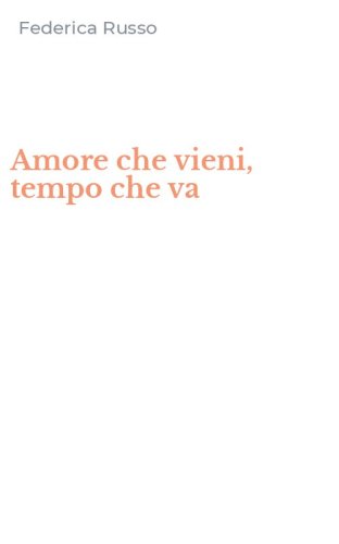 Amore che vieni, tempo che va