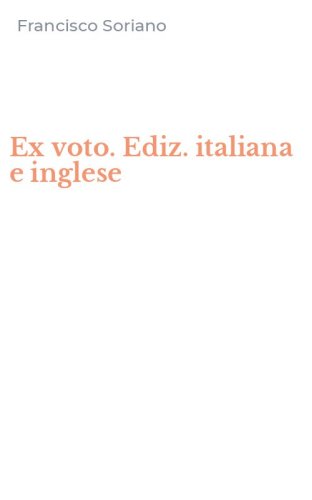 Ex voto. Ediz. italiana e inglese