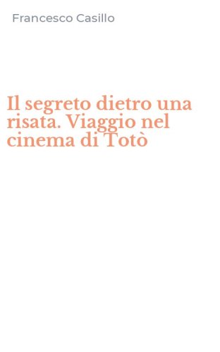 Il segreto dietro una risata. Viaggio nel cinema di Tot&ograve;