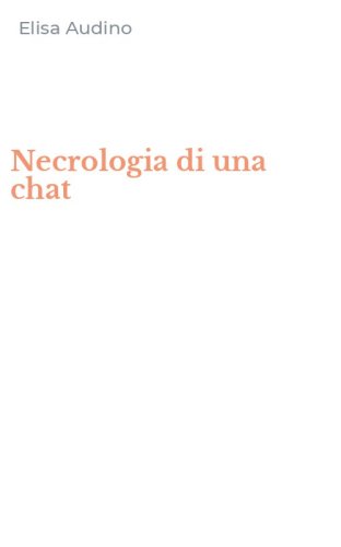 Necrologia di una chat