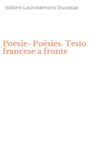 Poesie-Po&eacute;sies. Testo francese a fronte