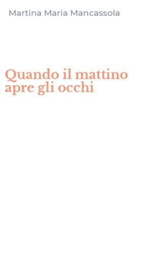 Quando il mattino apre gli occhi