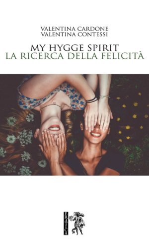 My hygge spirit. La ricerca della felicit&agrave;