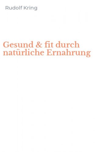Gesund & fit durch nat&uuml;rliche Ernahrung