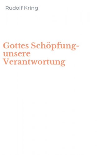 Gottes Sch&ouml;pfung-unsere Verantwortung
