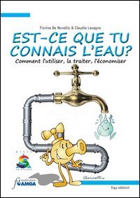 Est-ce que tu connais l'eau? Comment l'utiliser, la traiter, l'&eacute;conomiser