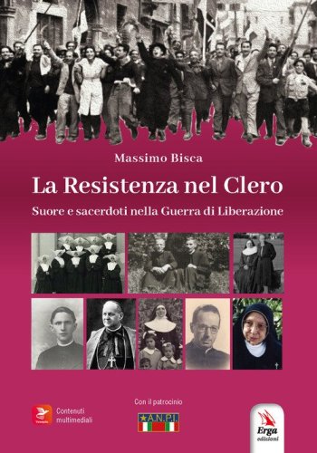 La resistenza nel clero. Suore e sacerdoti nella guerra di Liberazione