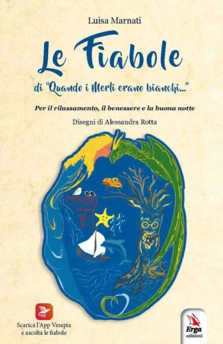 Le fiabole di &laquo;Quando i merli erano bianchi...&raquo;