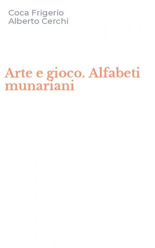 Arte e gioco. Alfabeti munariani