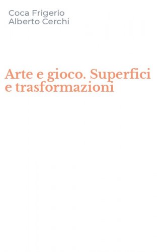 Arte e gioco. Superfici e trasformazioni