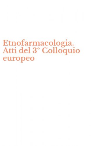 Etnofarmacologia. Atti del 3&ordm; Colloquio europeo