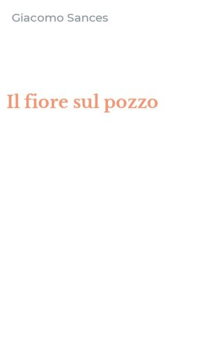 Il fiore sul pozzo