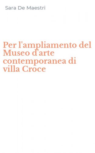 Per l'ampliamento del Museo d'arte contemporanea di villa Croce