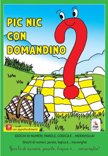 Pinic con Domandino. Giochi di numeri, parole, logica e... meraviglia!