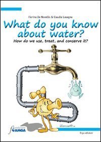What do you know about water? How do we use, treat, and conserve it?