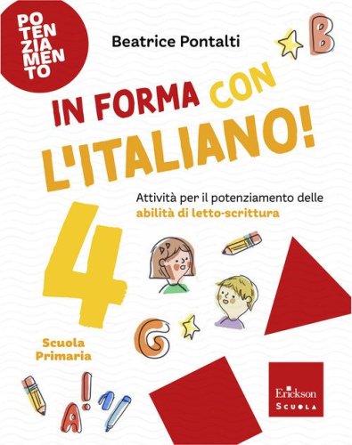 In forma con l'italiano. Attivit&agrave; per il potenziamento delle abilit&agrave; di letto-scrittura