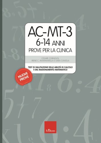 AC-MT-3 6-14 anni. Prove per la clinica. Test di valutazione delle abilit&agrave; di calcolo e del ragionamento matematico