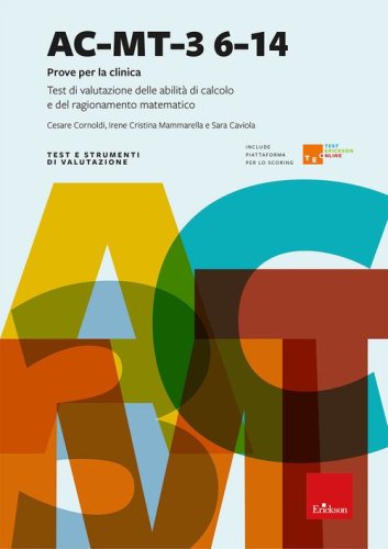 AC-MT-3 6-14 anni. Prove per la clinica. Test di valutazione delle abilit&agrave; di calcolo e del ragionamento matematico