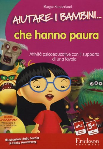 Aiutare i bambini... che hanno paura. Attivit&agrave; psicoeducative con il supporto di una favola. CD-ROM