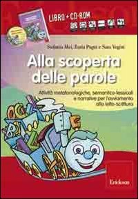 Alla scoperta delle parole. Attivit&agrave; metafonologiche, semantico-lessicali e narrative per l'avviamento alla letto-scrittura