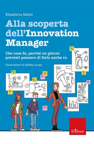 Alla scoperta dell'innovation manager. Che cosa fa, perch&eacute; un giorno potresti pensare di farlo anche tu