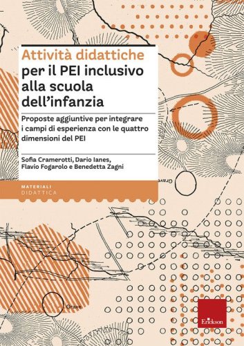 Attivit&agrave; didattiche per il PEI inclusivo alla scuola dell'infanzia. Proposte aggiuntive per integrare i campi di esperienza con le quattro dimensioni del PEI