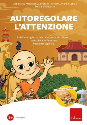 Autoregolare l'attenzione. Attivit&agrave; su vigilanza, inibizione, memoria di lavoro, controllo interferenza e flessibilit&agrave; cognitiva