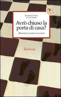 Avr&ograve; chiuso la porta di casa? Affrontare le proprie ossessioni